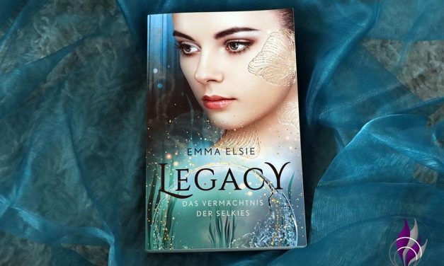 Emma Elsie „Legacy – Das Vermächtnis der Selkies“ – Buchrezension